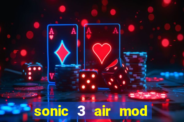 sonic 3 air mod extra slot shadow